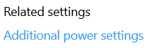 Screenshot of "Additional power settings" under Related Settings.